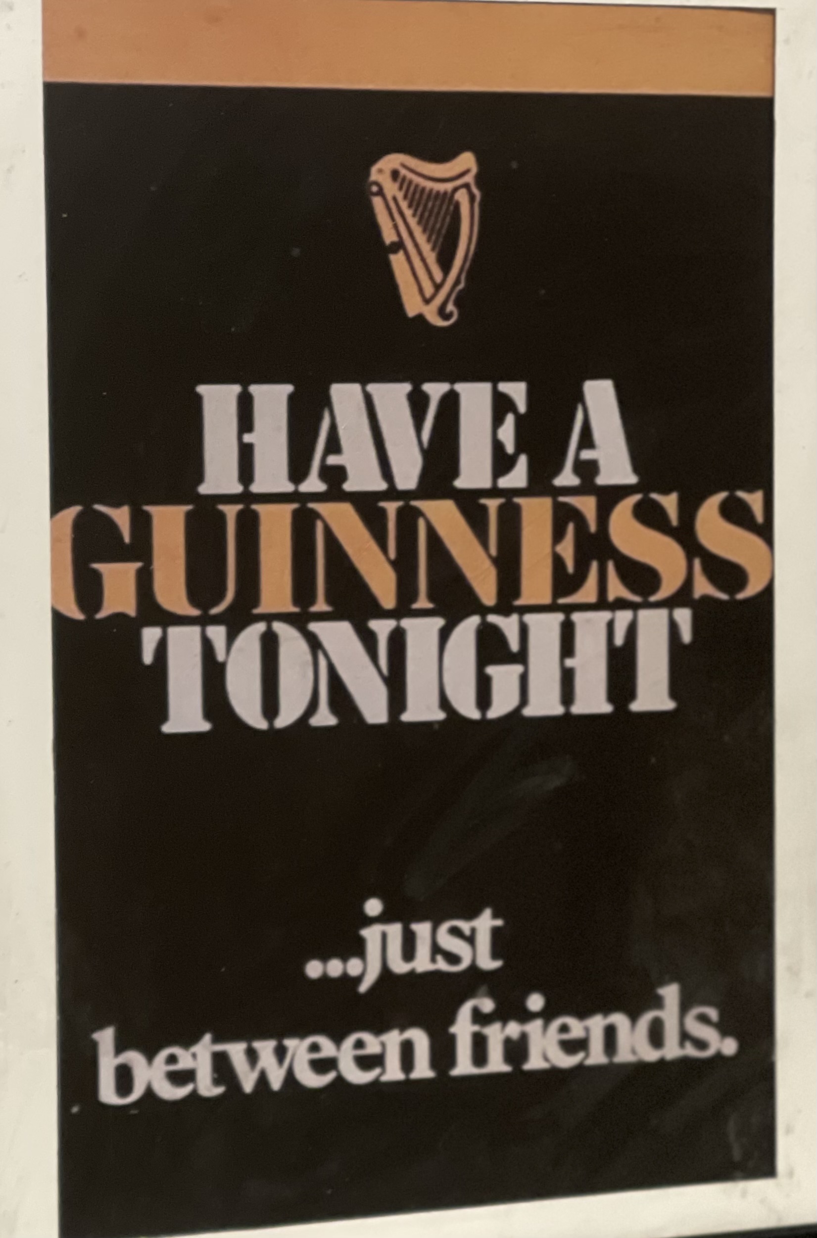 Retro Have a Guinness Tonight…..just between friends Advert - The